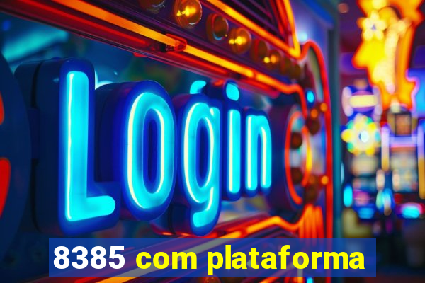 8385 com plataforma